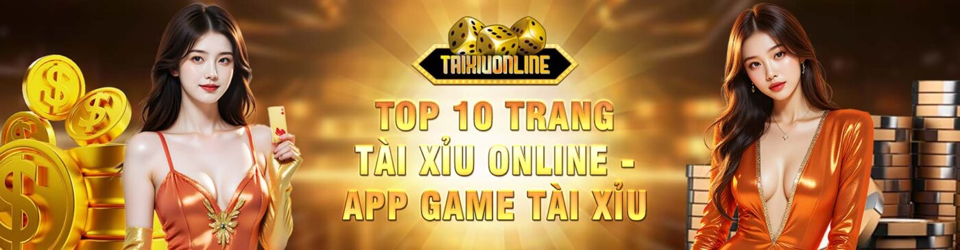 Top 10 trang tài xỉu online uy tín nhất 2025